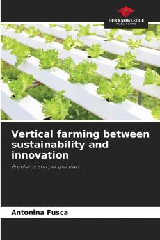Vertical farming between sustainability and innovation