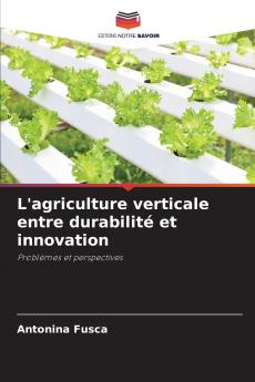 L'agriculture verticale entre durabilité et innovation