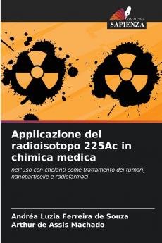 Applicazione del radioisotopo 225Ac in chimica medica