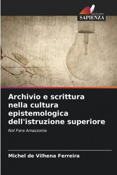 Archivio e scrittura nella cultura epistemologica dell'istruzione superiore