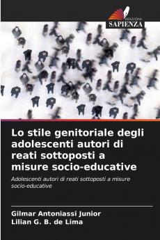 Lo stile genitoriale degli adolescenti autori di reati sottoposti a misure socio-educative