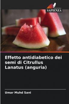 Effetto antidiabetico dei semi di Citrullus Lanatus (anguria)