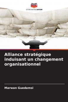 Alliance stratégique induisant un changement organisationnel