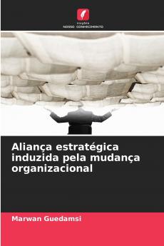 Aliança estratégica induzida pela mudança organizacional