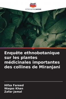 Enquête ethnobotanique sur les plantes médicinales importantes des collines de Miranjani