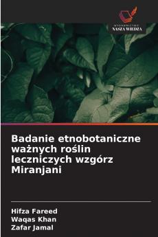 Badanie etnobotaniczne ważnych roślin leczniczych wzgórz Miranjani