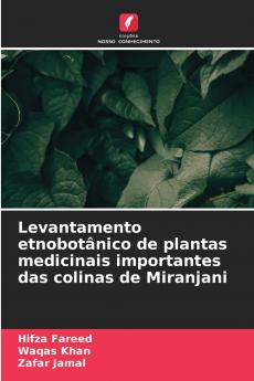 Levantamento etnobotânico de plantas medicinais importantes das colinas de Miranjani