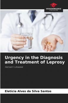 Urgency in the Diagnosis and Treatment of Leprosy