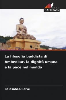 La filosofia buddista di Ambedkar la dignità umana e la pace nel mondo