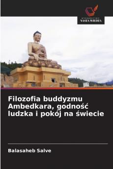Filozofia buddyzmu Ambedkara godność ludzka i pokój na świecie