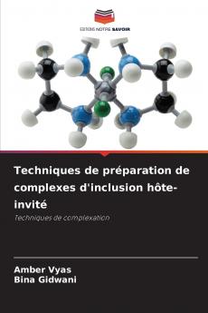 Techniques de préparation de complexes d'inclusion hôte-invité