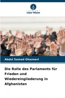 Die Rolle des Parlaments für Frieden und Wiedereingliederung in Afghanistan