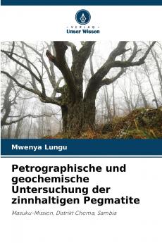 Petrographische und geochemische Untersuchung der zinnhaltigen Pegmatite