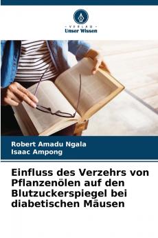 Einfluss des Verzehrs von Pflanzenölen auf den Blutzuckerspiegel bei diabetischen Mäusen