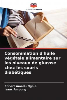 Consommation d'huile végétale alimentaire sur les niveaux de glucose chez les souris diabétiques