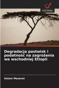 Degradacja pastwisk i podatność na zagrożenia we wschodniej Etiopii