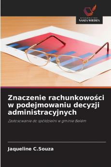 Znaczenie rachunkowości w podejmowaniu decyzji administracyjnych