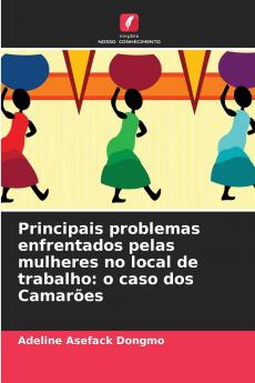 Principais problemas enfrentados pelas mulheres no local de trabalho