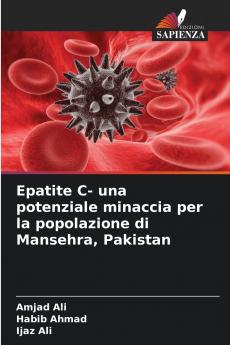 Epatite C- una potenziale minaccia per la popolazione di Mansehra Pakistan