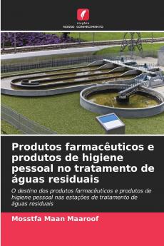 Produtos farmacêuticos e produtos de higiene pessoal no tratamento de águas residuais
