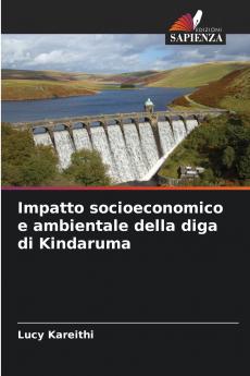 Impatto socioeconomico e ambientale della diga di Kindaruma