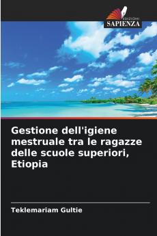 Gestione dell'igiene mestruale tra le ragazze delle scuole superiori Etiopia