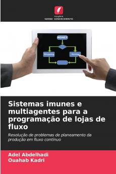 Sistemas imunes e multiagentes para a programação de lojas de fluxo