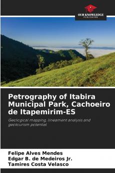 Petrography of Itabira Municipal Park Cachoeiro de Itapemirim-ES