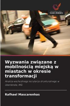 Wyzwania związane z mobilnością miejską w miastach w okresie transformacji