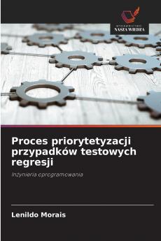 Proces priorytetyzacji przypadków testowych regresji