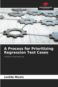 A Process for Prioritizing Regression Test Cases