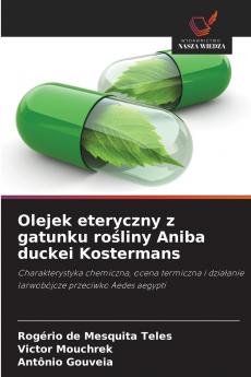 Olejek eteryczny z gatunku rośliny Aniba duckei Kostermans