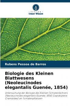 Biologie des Kleinen Blattwesens (Neoleucinodes elegantalis Guenée 1854)