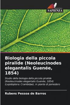 Biologia della piccola piralide (Neoleucinodes elegantalis Guenée 1854)