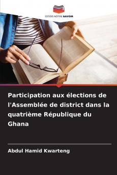Participation aux élections de l'Assemblée de district dans la quatrième République du Ghana
