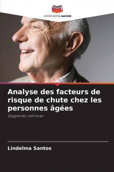 Analyse des facteurs de risque de chute chez les personnes âgées