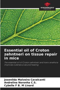 Essential oil of Croton zehntneri on tissue repair in mice