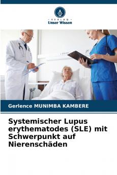 Systemischer Lupus erythematodes (SLE) mit Schwerpunkt auf Nierenschäden