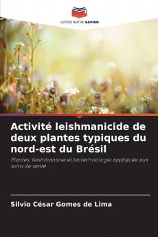 Activité leishmanicide de deux plantes typiques du nord-est du Brésil