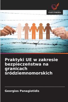Praktyki UE w zakresie bezpieczeństwa na granicach śródziemnomorskich