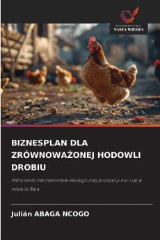 BIZNESPLAN DLA ZRÓWNOWAŻONEJ HODOWLI DROBIU