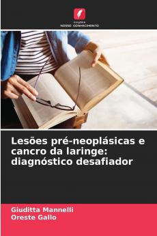 Lesões pré-neoplásicas e cancro da laringe
