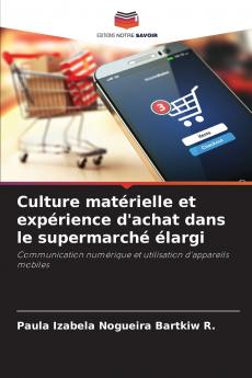 Culture matérielle et expérience d'achat dans le supermarché élargi