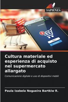 Cultura materiale ed esperienza di acquisto nel supermercato allargato