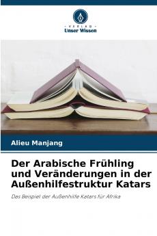 Der Arabische Frühling und Veränderungen in der Außenhilfestruktur Katars