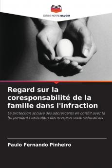 Regard sur la coresponsabilité de la famille dans l'infraction