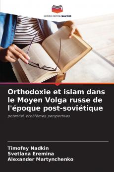 Orthodoxie et islam dans le Moyen Volga russe de l'époque post-soviétique
