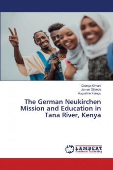 The German Neukirchen Mission and Education in Tana River Kenya