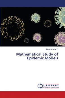 Mathematical Study of Epidemic Models