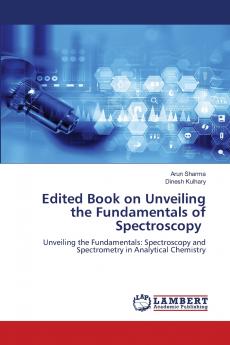 Edited Book on Unveiling the Fundamentals of Spectroscopy